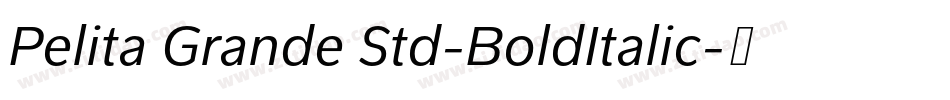 Pelita Grande Std-BoldItalic字体转换